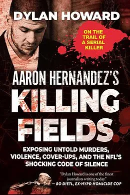 E-Book (epub) Aaron Hernandez's Killing Fields von Dylan Howard