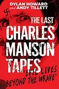 E-Book (epub) Last Charles Manson Tapes von Dylan Howard, Andy Tillett