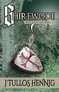 E-Book (epub) Shirewode (The Books of the Wode, #2) von J Tullos Hennig