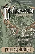 E-Book (epub) Greenwode (The Books of the Wode, #1) von J Tullos Hennig