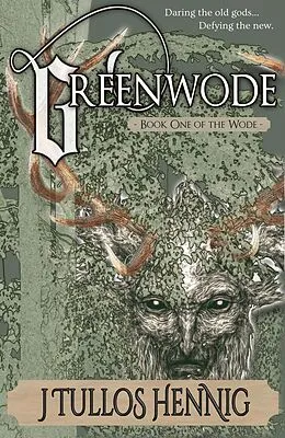 E-Book (epub) Greenwode (The Books of the Wode, #1) von J Tullos Hennig