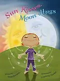 E-Book (epub) Sun Kisses, Moon Hugs von Susan Schaefer Bernardo