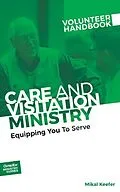 E-Book (epub) Care and Visitation Ministry Volunteer Handbook: Equipping You to Serve von Inc. Outreach
