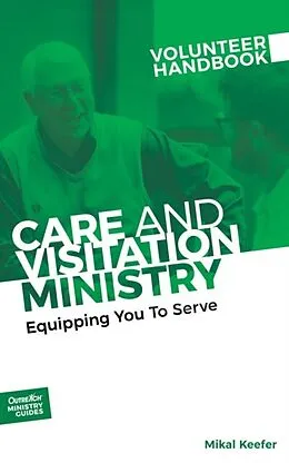 E-Book (epub) Care and Visitation Ministry Volunteer Handbook: Equipping You to Serve von Inc. Outreach