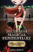 Kartonierter Einband Maximum Magical Penitentiary von Ginna Moran
