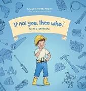 Noah's Treehouse | Book 2 in the If Not You Then Who? series that shows kids 4-10 how ideas become useful inventions (8x8 Print on Demand Hard Cover)