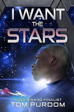 E-Book (epub) I Want the Stars von Tom Purdom