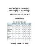 Couverture cartonnée Psychology as Philosophy, Philosophy as Psychology: Articles and Reviews 2006-2019 de Michael Starks