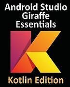 Couverture cartonnée Android Studio Giraffe Essentials - Kotlin Edition de Neil Smyth