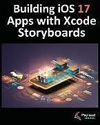 Couverture cartonnée Building iOS 17 Apps with Xcode Storyboards de Neil Smyth