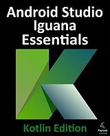 eBook (epub) Android Studio Iguana Essentials - Kotlin Edition de Neil Smyth