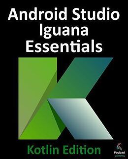 eBook (epub) Android Studio Iguana Essentials - Kotlin Edition de Neil Smyth