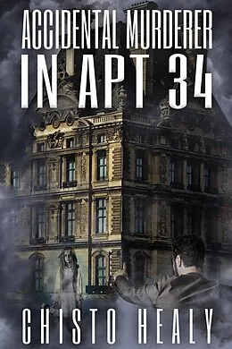 E-Book (epub) Accidental Murderer in Apt 34 (Sunnycrest Apartments, #1) von Chisto Healy