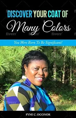 E-Book (epub) DISCOVER YOUR COAT OF MANY COLORS von Fyne C. Ogonor
