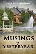 E-Book (epub) Musings of Yesteryear von Bryce "Pete" Robertson