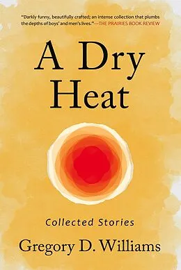 E-Book (epub) A Dry Heat von Gregory D. Williams, Marylee Macdonald