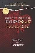 Couverture cartonnée Journey Into the Divided Heart: Facing the Defense Mechanisms That Hinder True Emotional Healing de Steve Fair