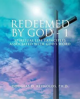 E-Book (epub) REDEEMED BY GOD - 1 von Douglas D. Reynolds