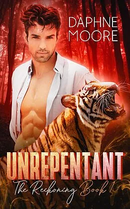 E-Book (epub) Unrepentant (The Reckoning, #1) von Daphne Moore