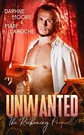 E-Book (epub) Unwanted (The Reckoning) von Mari LaRoche, Daphne Moore