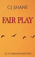 E-Book (epub) Fair Play (A Cat Miranda Mystery, #2) von C. J. Shane