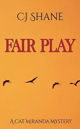 E-Book (epub) Fair Play (A Cat Miranda Mystery, #2) von C. J. Shane