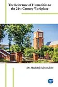 E-Book (epub) The Relevance of Humanities to the 21st Century Workplace von Michael Edmondson