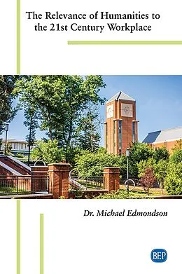 E-Book (epub) The Relevance of Humanities to the 21st Century Workplace von Michael Edmondson