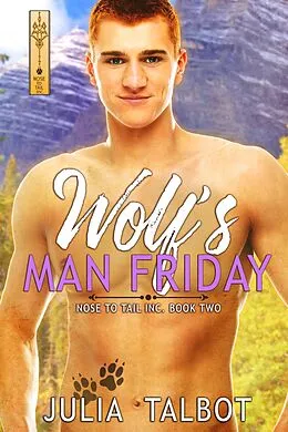 E-Book (epub) The Wolf's Man Friday (Nose to Tail, Inc., #2) von Julia Talbot
