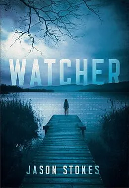 E-Book (epub) Watcher (Teri Fletcher Series, #1) von Jason Stokes, David Allen Voyles, Dawn Hosmer