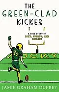 E-Book (epub) The Green-Clad Kicker von Jamie Graham Duprey