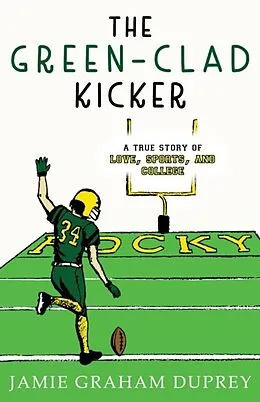 E-Book (epub) The Green-Clad Kicker von Jamie Graham Duprey