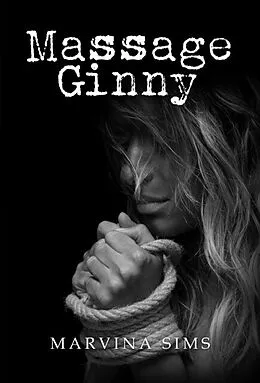 E-Book (epub) Massage Ginny von Marvina Sims