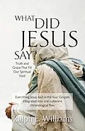 E-Book (epub) What Did Jesus Say? von Ralph Williams