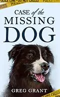 E-Book (epub) Case of the Missing Dog von Greg Grant
