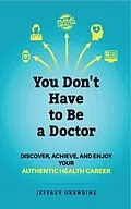 E-Book (epub) You Don't Have to Be a Doctor von Jeffrey Oxendine