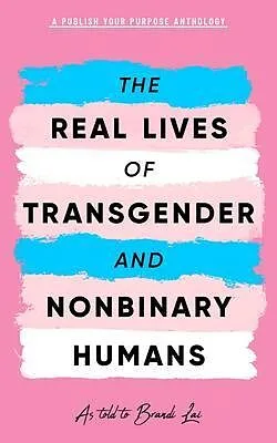 E-Book (epub) The Real Lives of Transgender and Nonbinary Humans von Publish Your Purpose Press