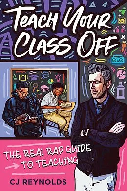 E-Book (epub) Teach Your Class Off von Cj Reynolds