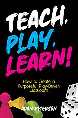 eBook (epub) Teach, Play, Learn! de Adam Peterson