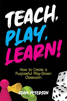 E-Book (epub) Teach, Play, Learn! von Adam Peterson