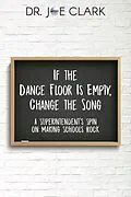 E-Book (epub) If the Dance Floor is Empty, Change the Song von Joe Clark