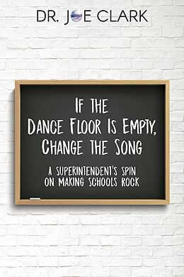 E-Book (epub) If the Dance Floor is Empty, Change the Song von Joe Clark