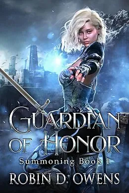 E-Book (epub) Guardian of Honor (The Summoning Series, #1) von Robin D. Owens