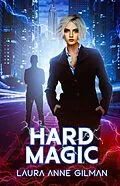 E-Book (epub) Hard Magic (Paranormal Scene Investigations, #1) von Laura Anne Gilman