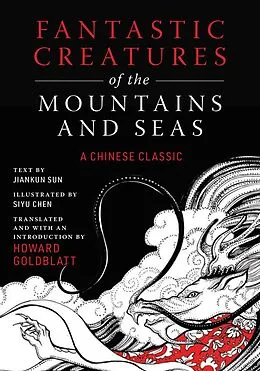E-Book (epub) Fantastic Creatures of the Mountains and Seas von Anonymous, Jiankun Sun