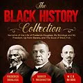 E-Book (epub) The Black History Collection von Frederick Douglass, Booker T. Washington, W. E. B. Du Bois