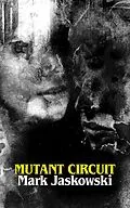 E-Book (epub) Mutant Circuit von Mark Jaskowski