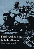 E-Book (epub) Feral Architecture: Ballardian Horrors von Sam Richard, Brendan Vidito, Joe Koch