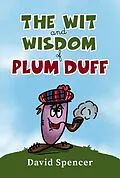 E-Book (epub) The Wit And Wisdom Of Plum Duff von David Spencer