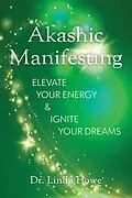 E-Book (epub) Akashic Manifesting von Linda Howe